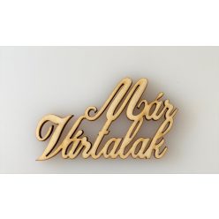 Már vártalak felirat