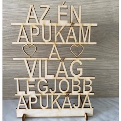   Az én apukám a világ legjobb apukája felirat állvánnyal