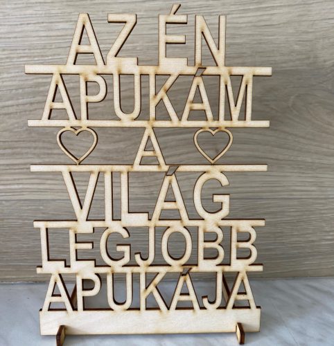 Az én apukám a világ legjobb apukája felirat állvánnyal