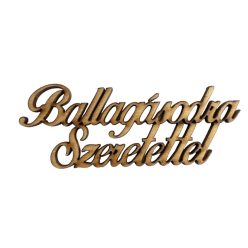 Ballagásodra Szeretettel felirat 10cm